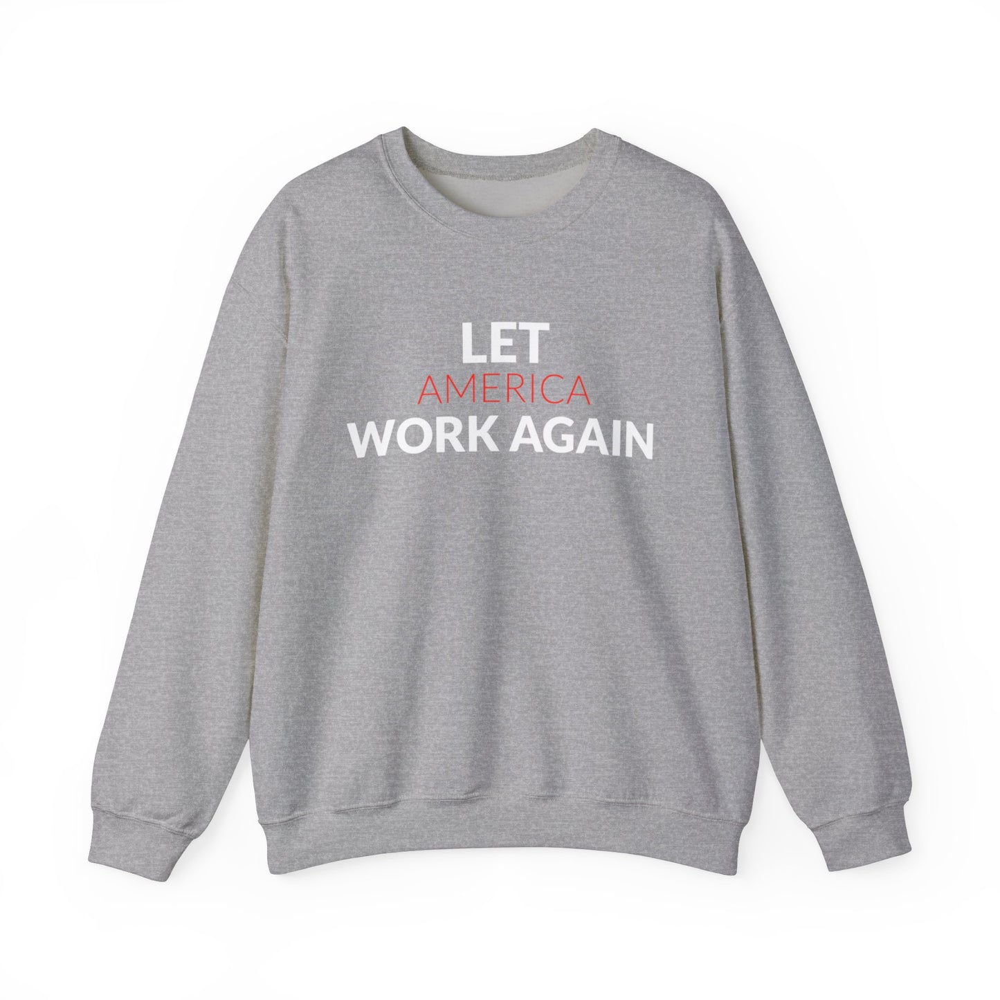 "Let America Work Again" Unisex Heavy Blend™ Crewneck Sweatshirt