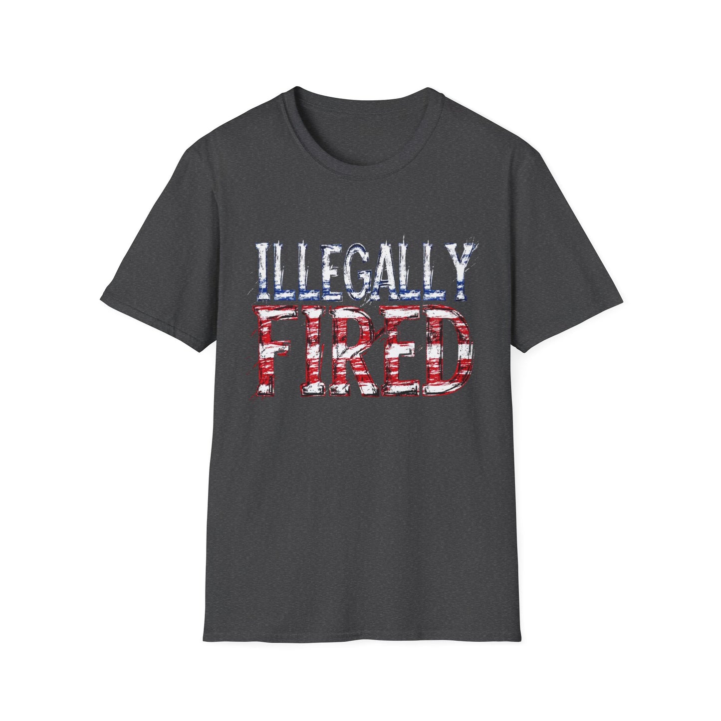 "Illegally Fired" Unisex Softstyle T-Shirt