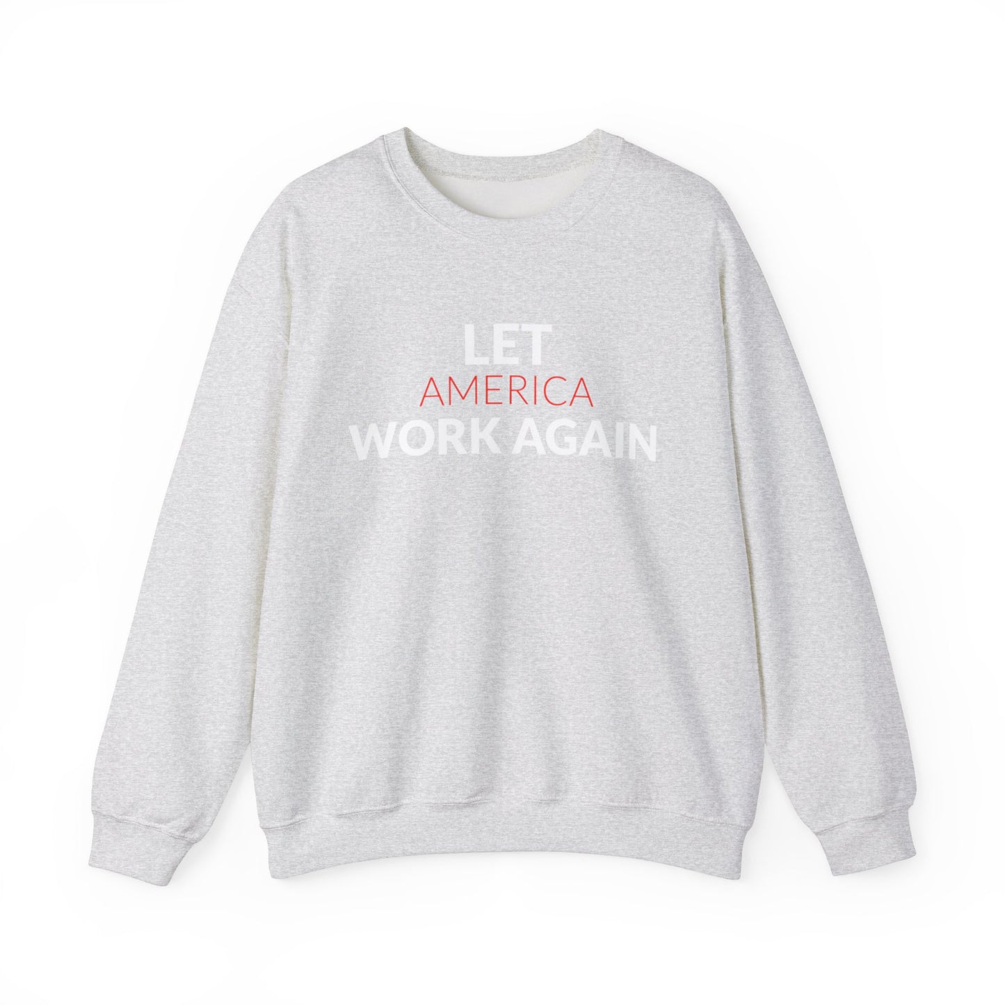 "Let America Work Again" Unisex Heavy Blend™ Crewneck Sweatshirt