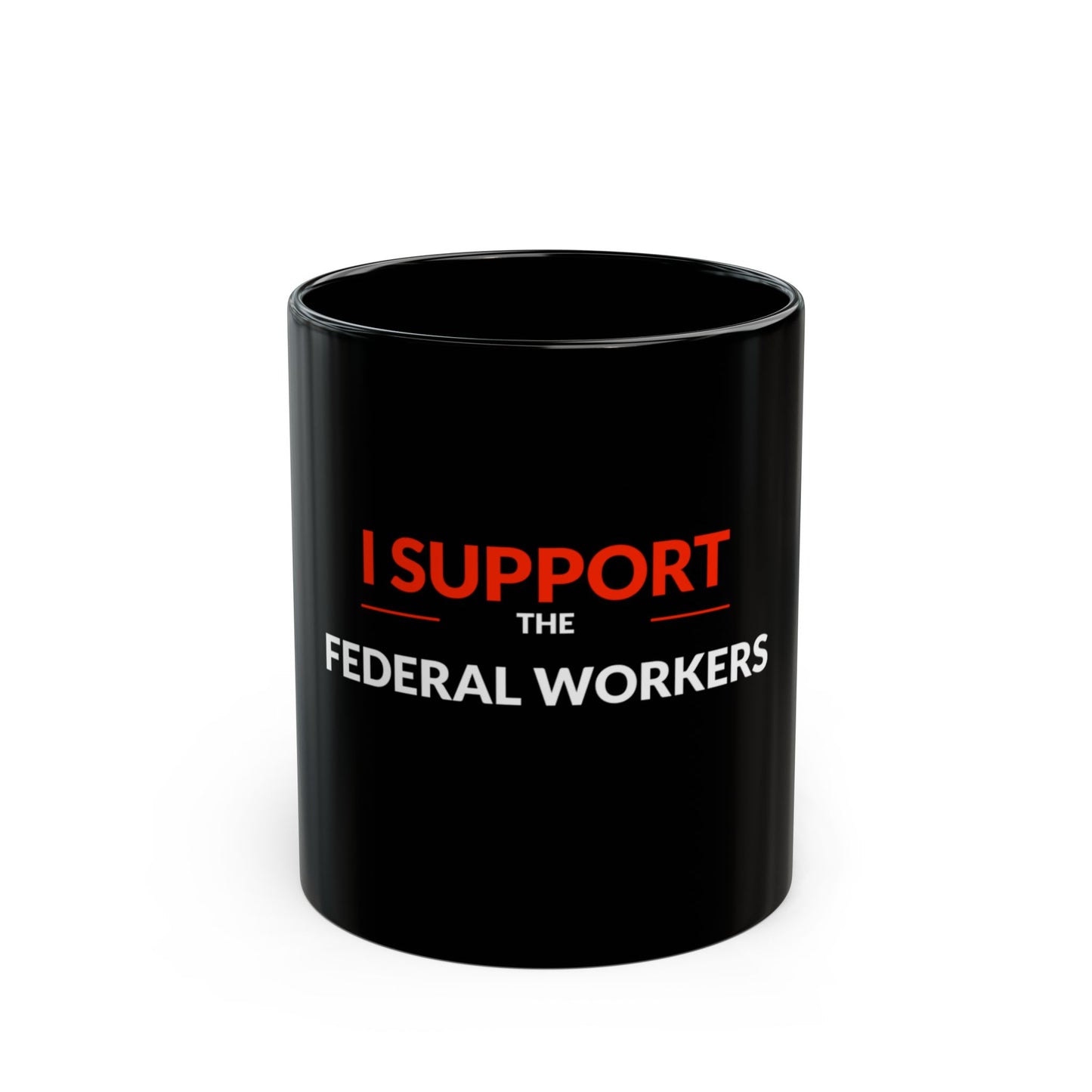 "I Support the Federal Workers" Black Mug (11oz, 15oz)