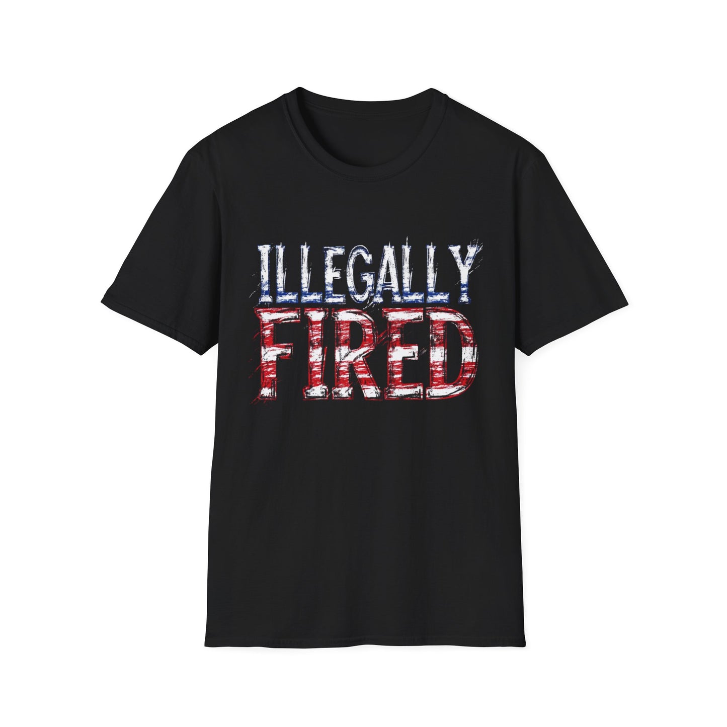 "Illegally Fired" Unisex Softstyle T-Shirt