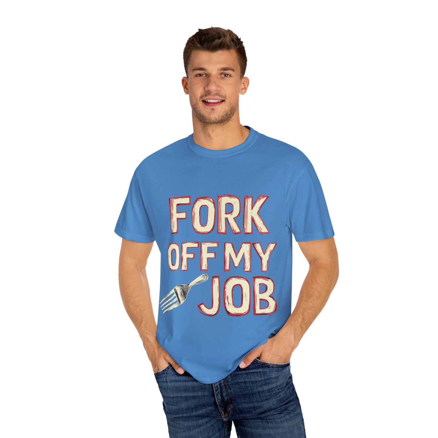 "Fork off my Job" Unisex Garment-Dyed T-shirt