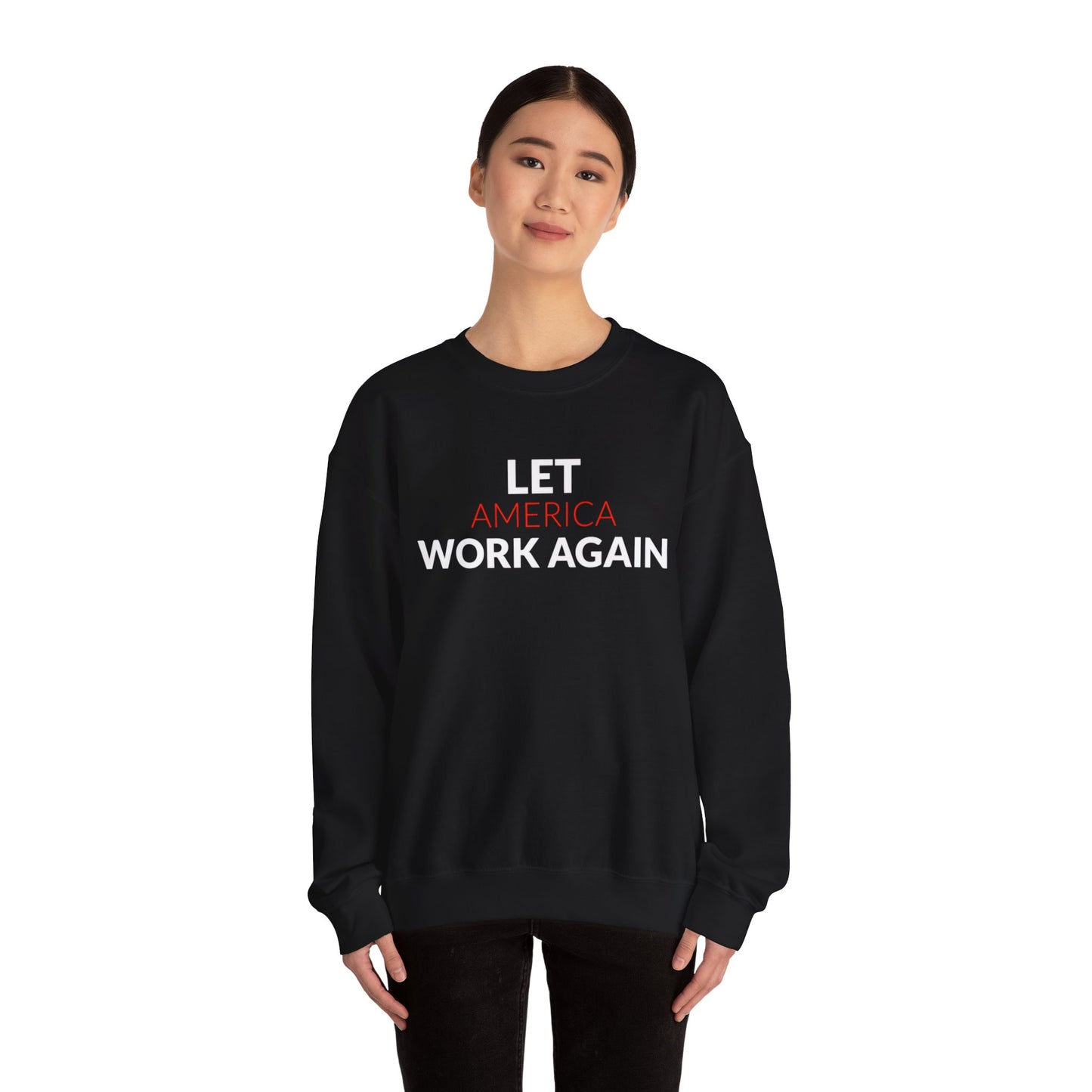 "Let America Work Again" Unisex Heavy Blend™ Crewneck Sweatshirt