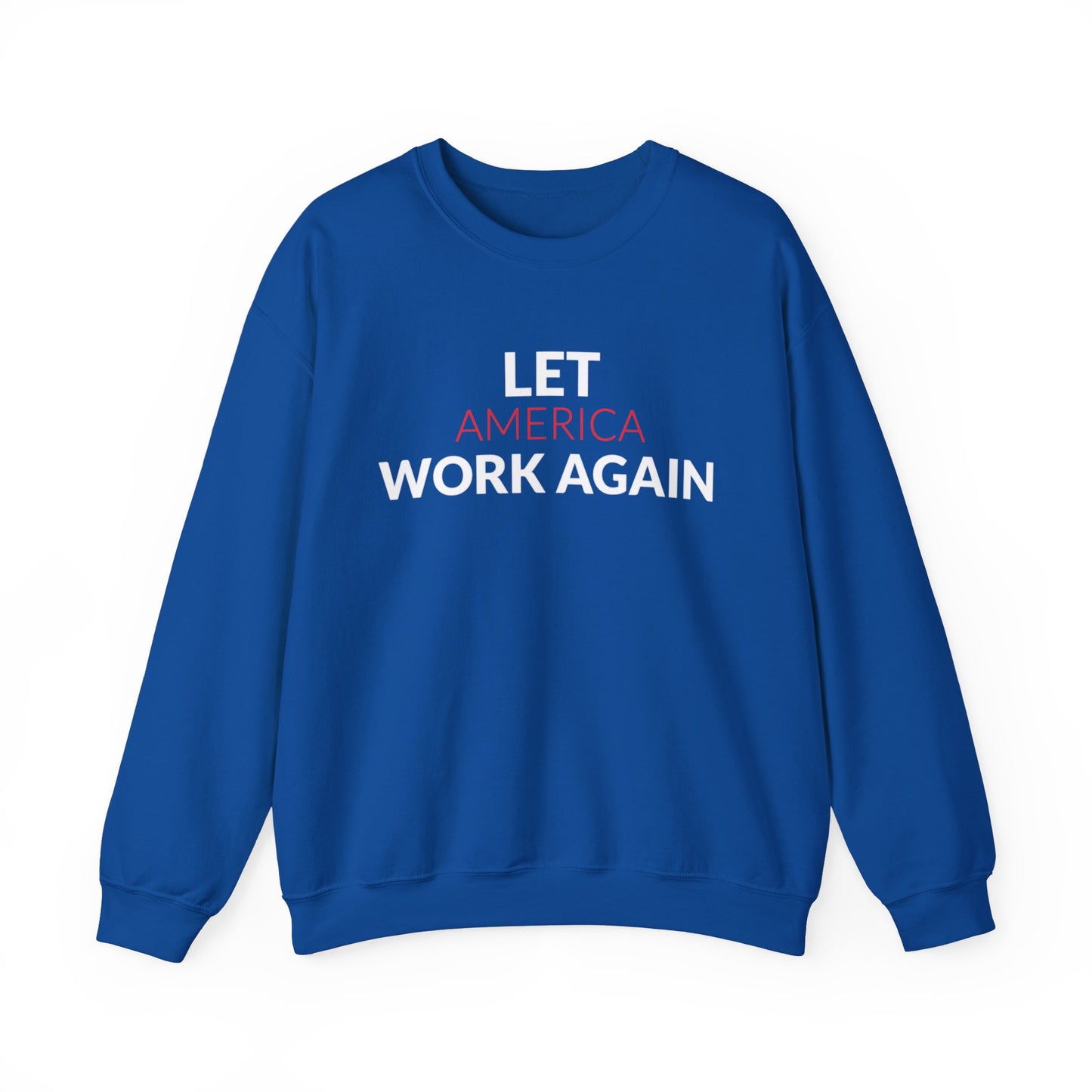 "Let America Work Again" Unisex Heavy Blend™ Crewneck Sweatshirt