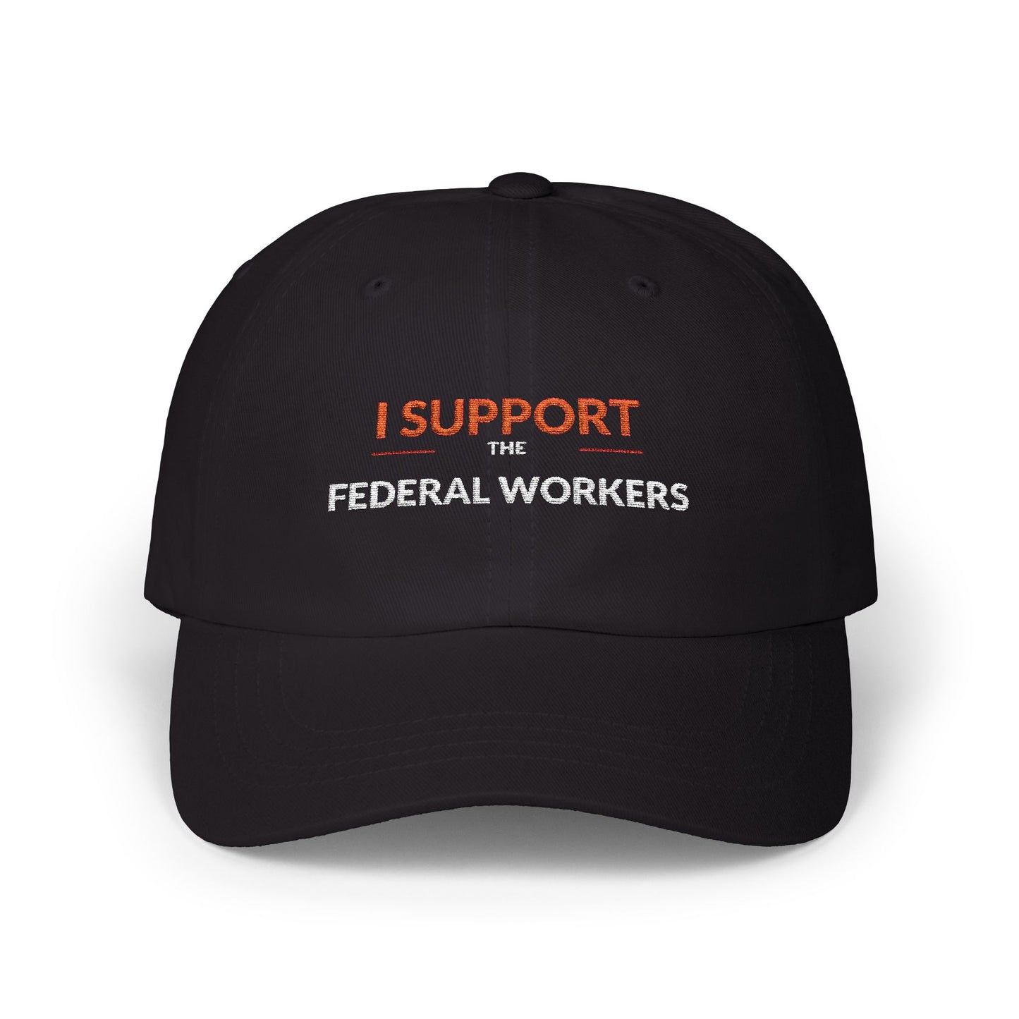 "I Support the Federal Workers" Classic Dad Cap