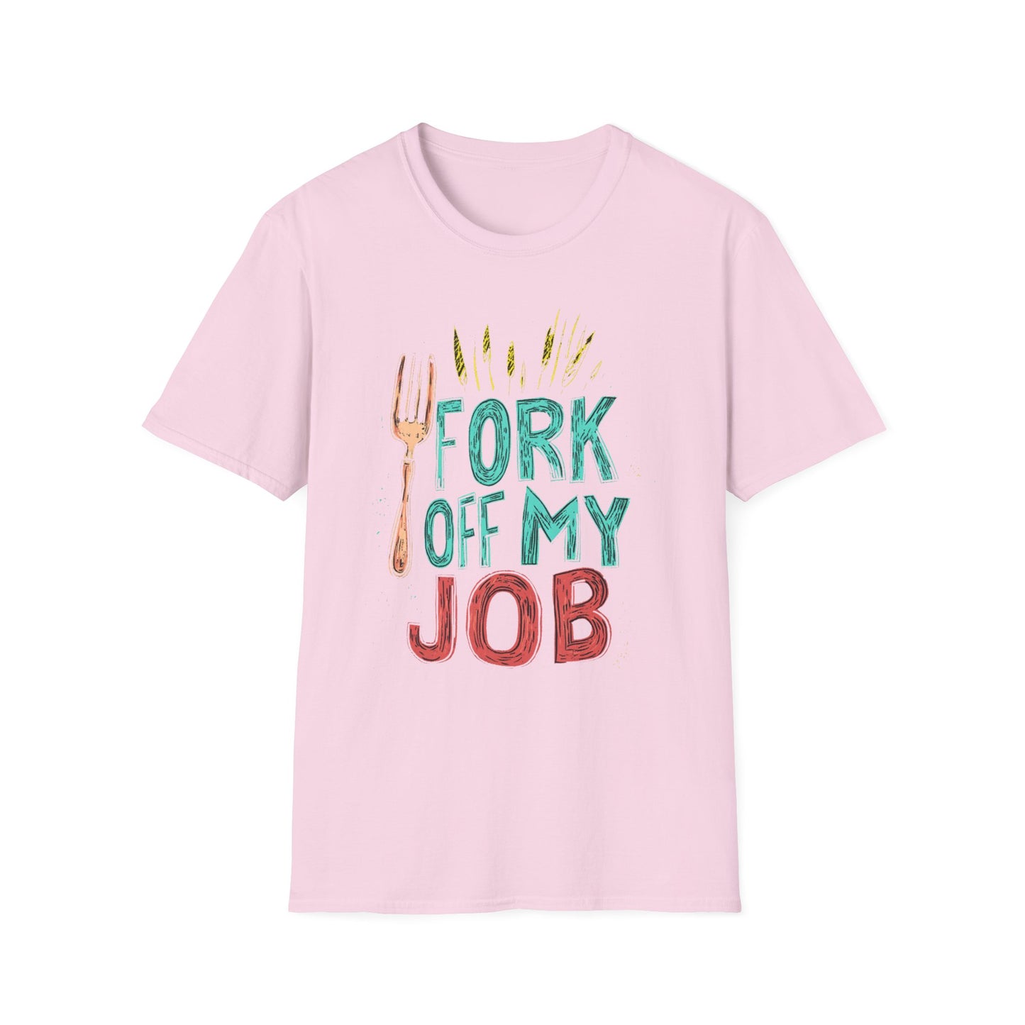 "Fork off my Job" Unisex Softstyle T-Shirt