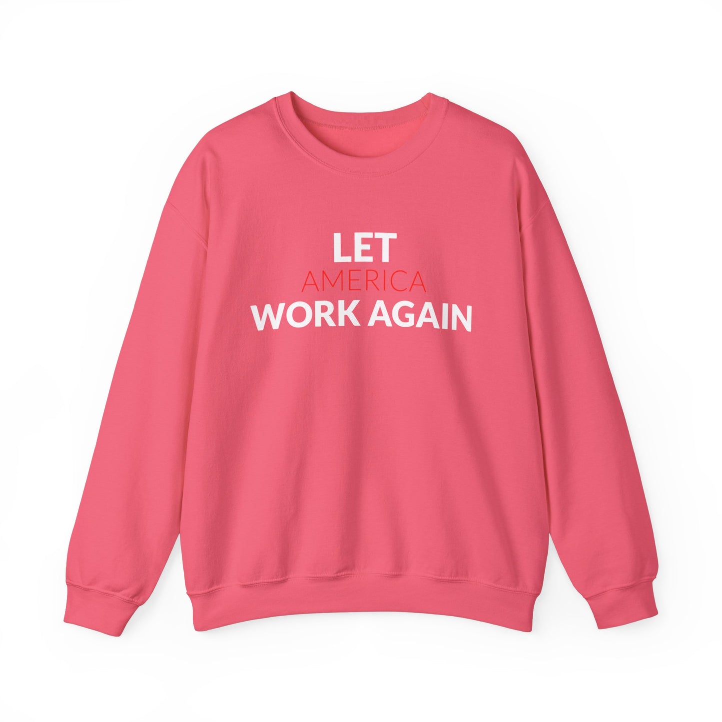 "Let America Work Again" Unisex Heavy Blend™ Crewneck Sweatshirt