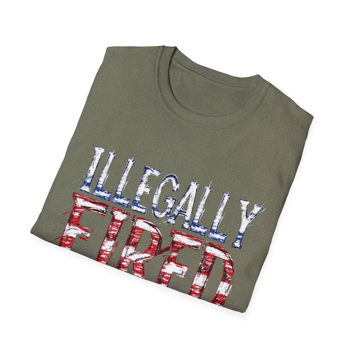 "Illegally Fired" Unisex Softstyle T-Shirt