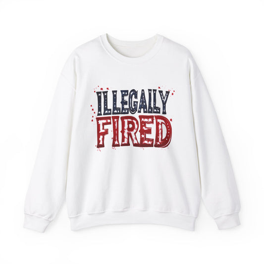 "Illegally Fired" Unisex Heavy Blend™ Crewneck Sweatshirt