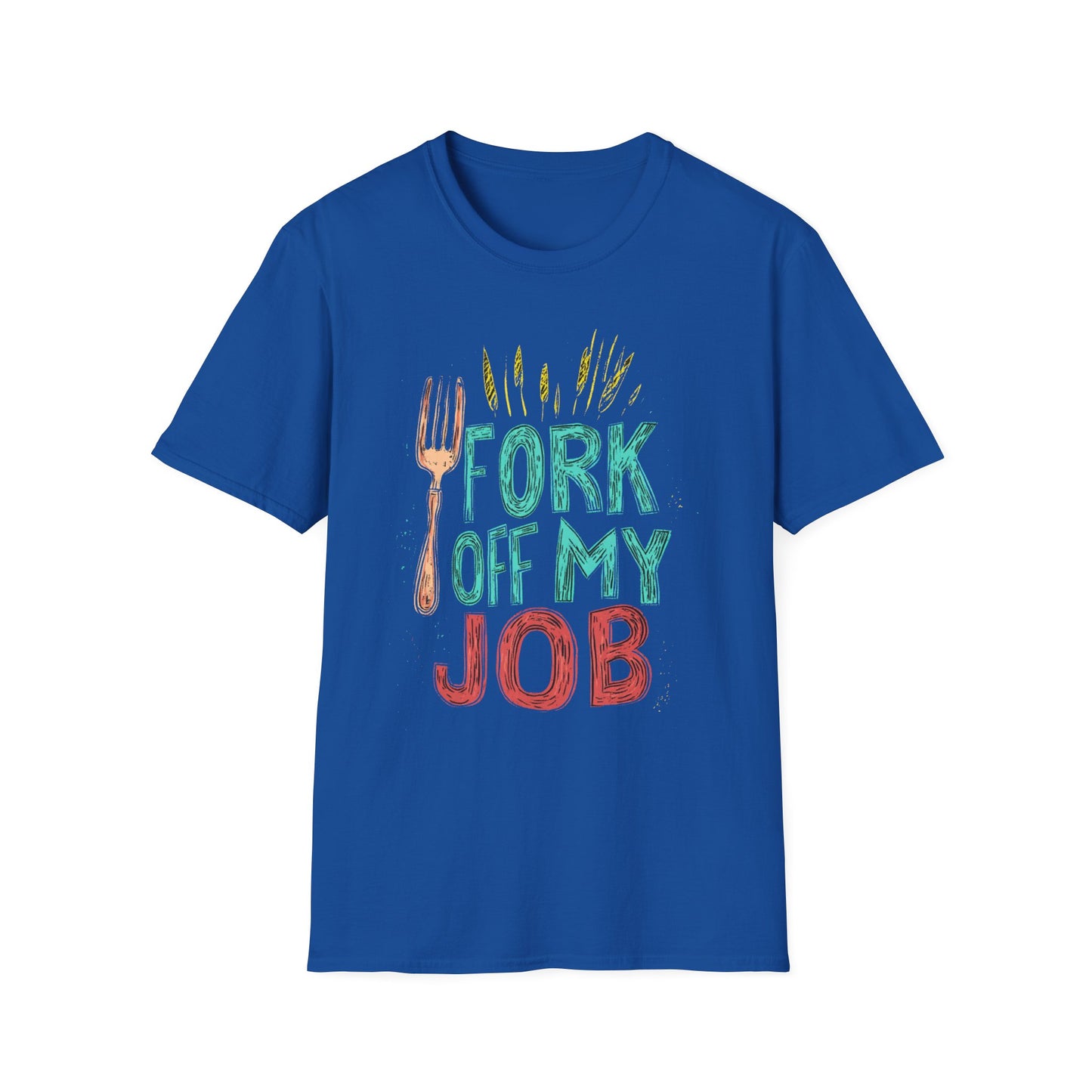 "Fork off my Job" Unisex Softstyle T-Shirt