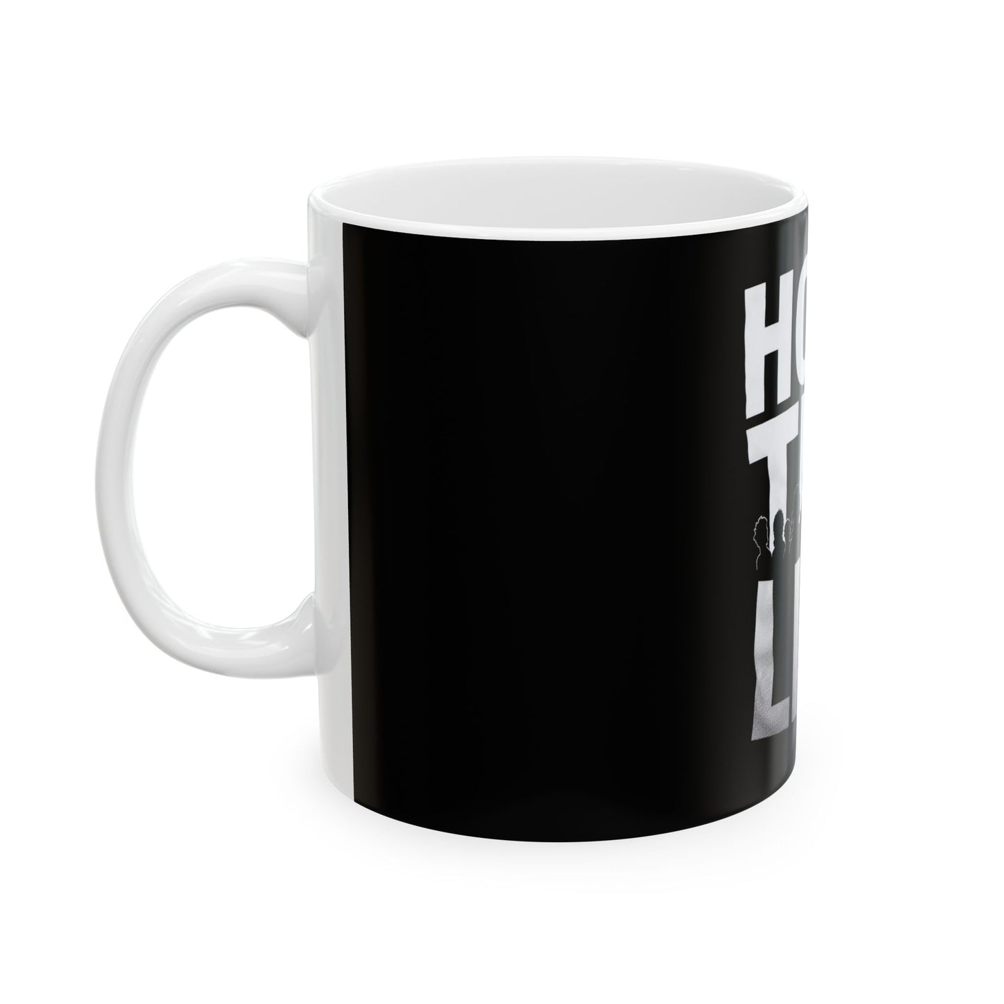 "Hold the Line" Ceramic Mug, (11oz, 15oz)