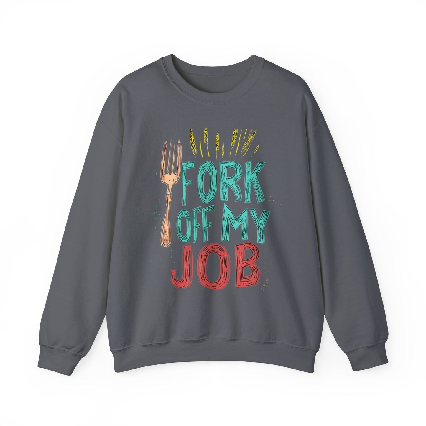 "Fork off my Job" Unisex Heavy Blend™ Crewneck Sweatshirt