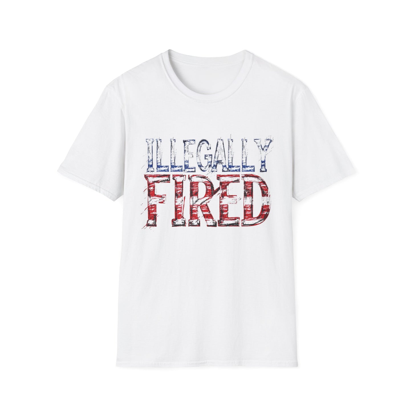 "Illegally Fired" Unisex Softstyle T-Shirt