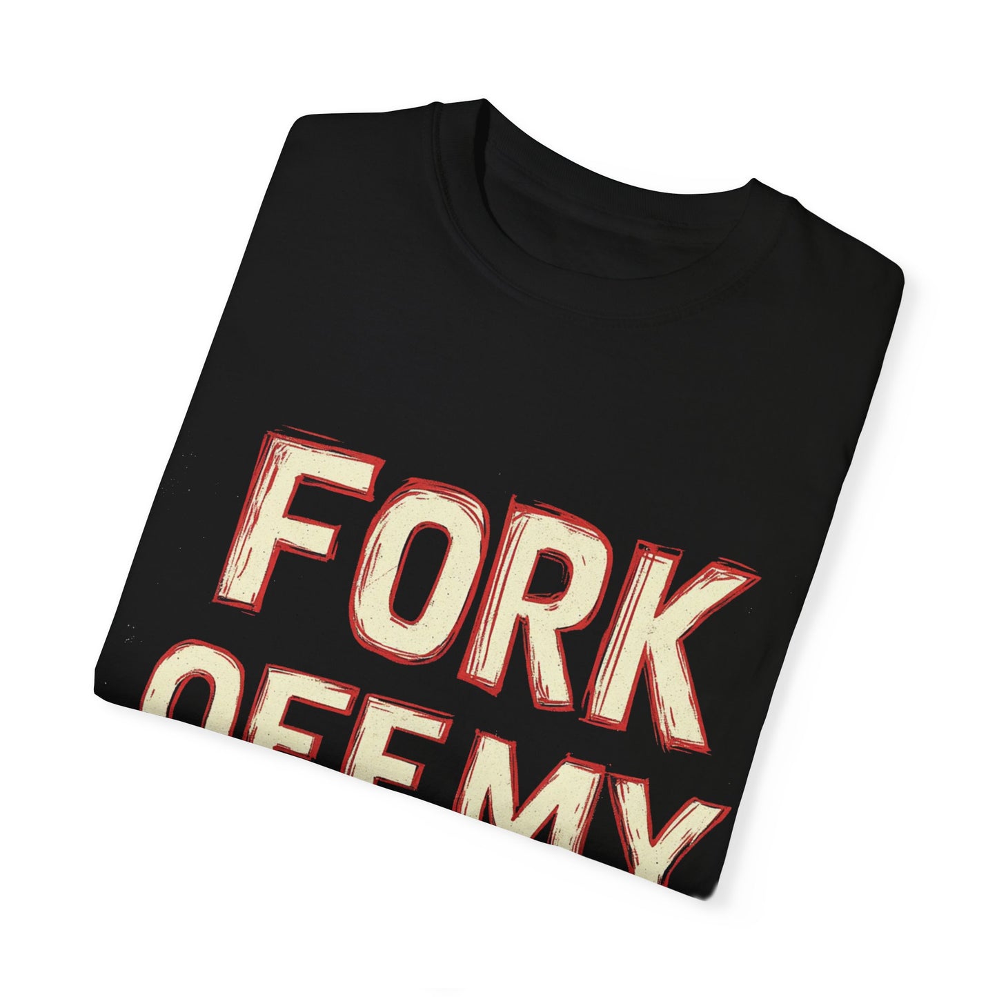 "Fork off my Job" Unisex Garment-Dyed T-shirt