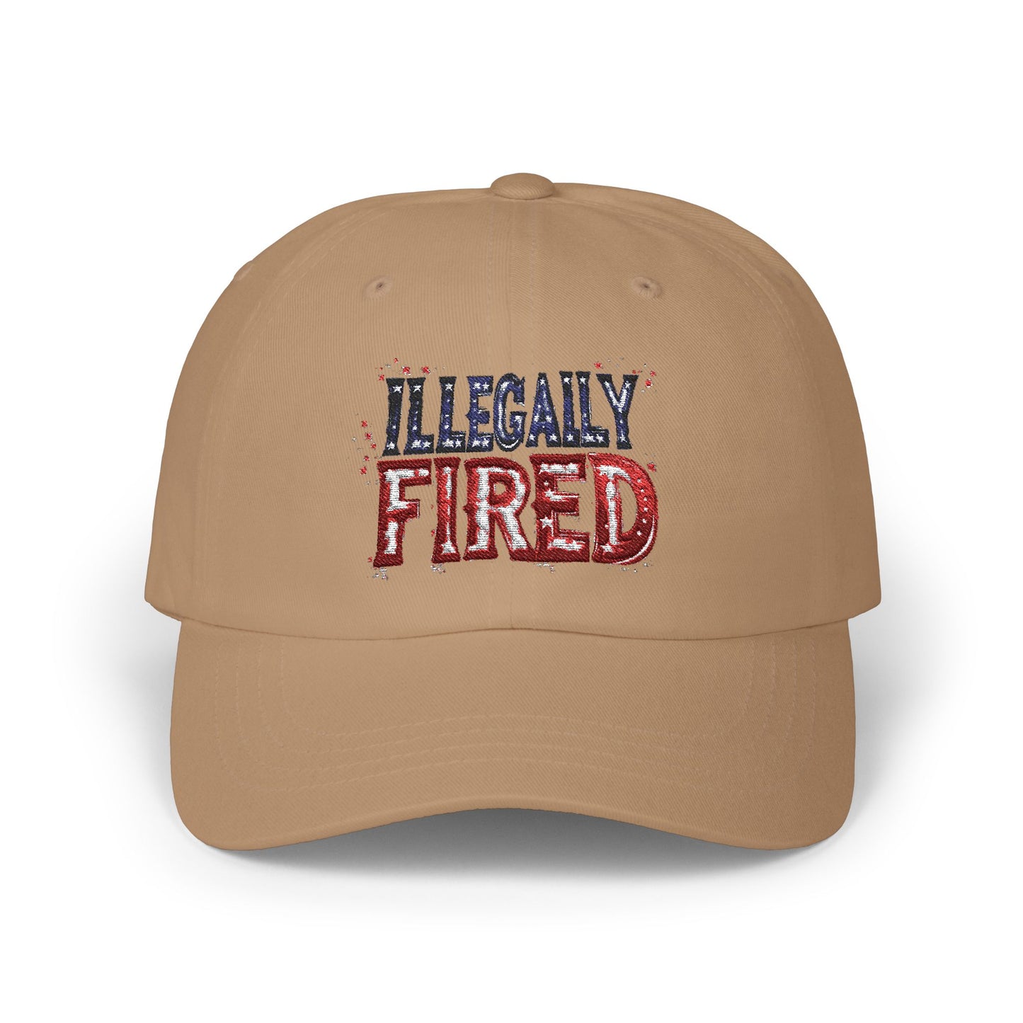 "Illegally Fired" Classic Dad Cap