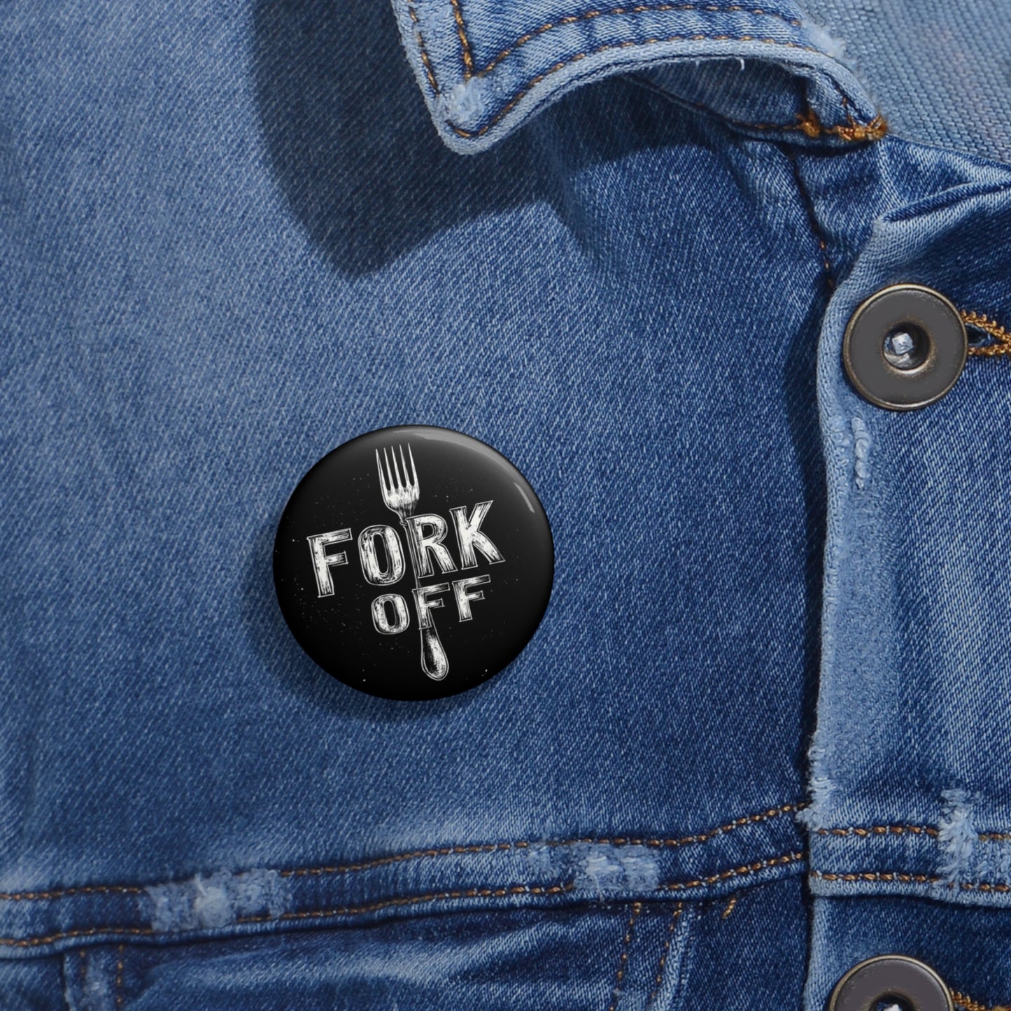 "Fork Off" Custom Pin Buttons