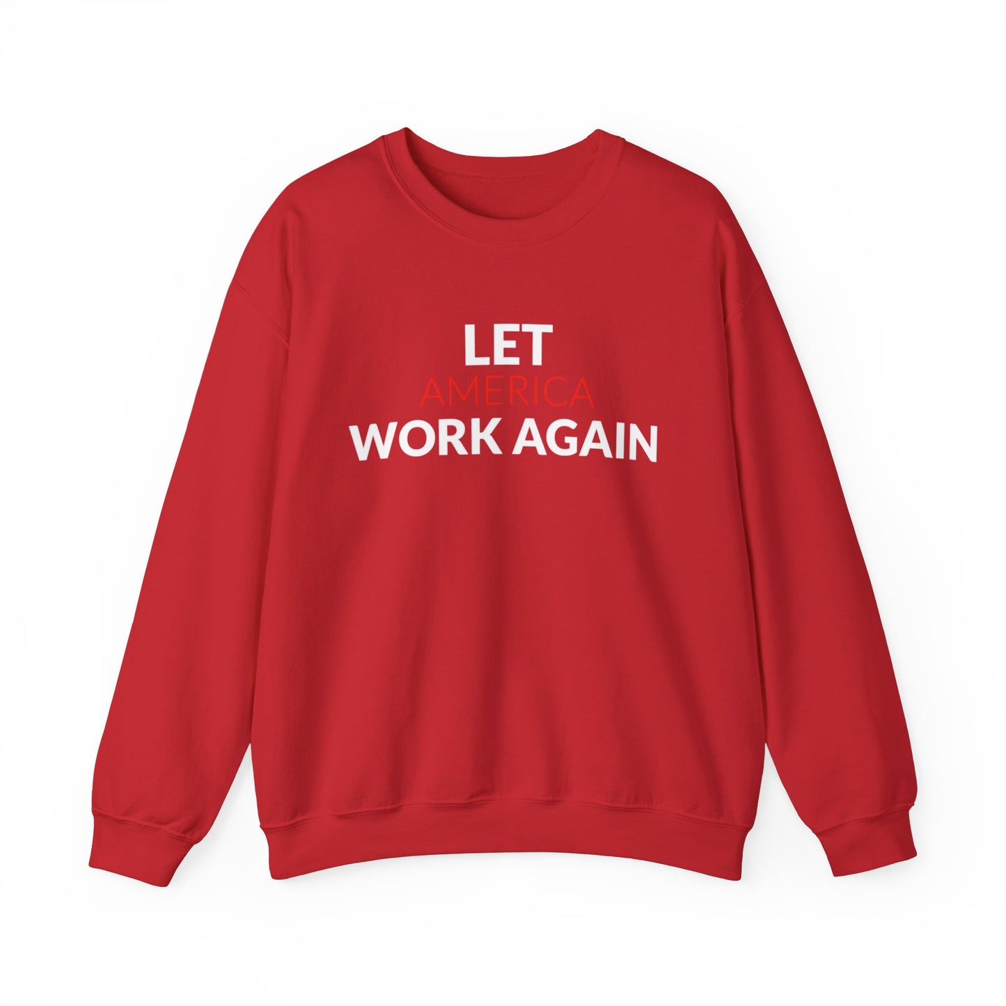 "Let America Work Again" Unisex Heavy Blend™ Crewneck Sweatshirt