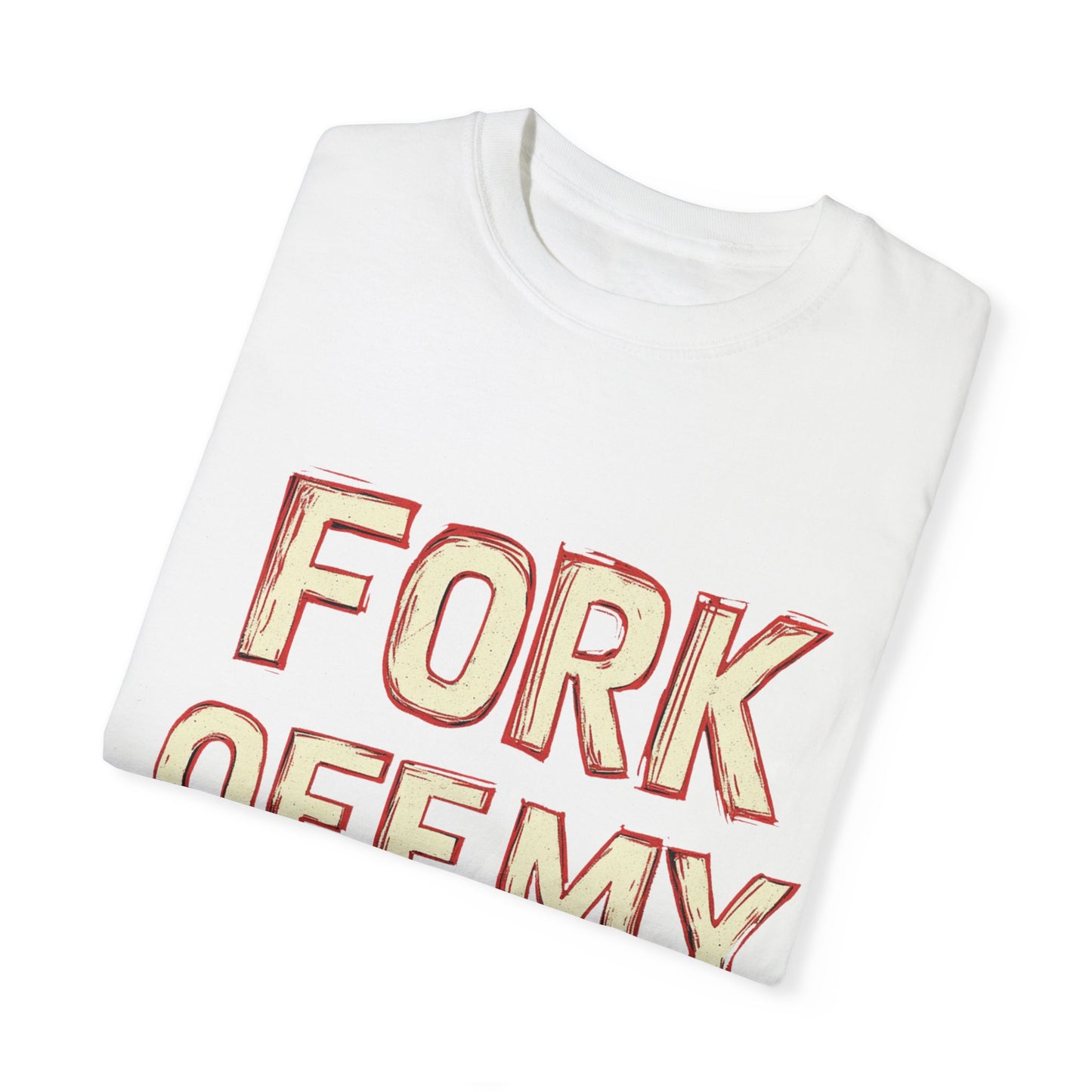 "Fork off my Job" Unisex Garment-Dyed T-shirt